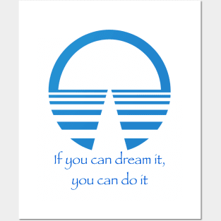 if you can dream it Posters and Art